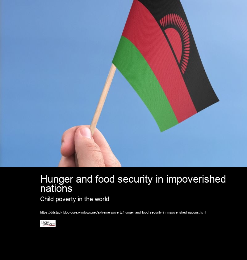 Hunger and food security in impoverished nations